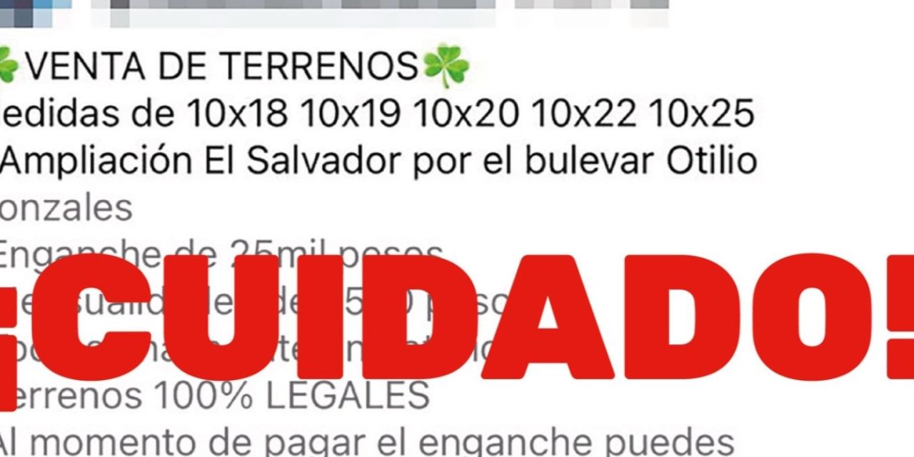 Advierte Municipio venta ilegal de terrenos