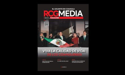 [RCG MEDIA MAGAZINE] Viva la calidad de vida de los coahuilenses