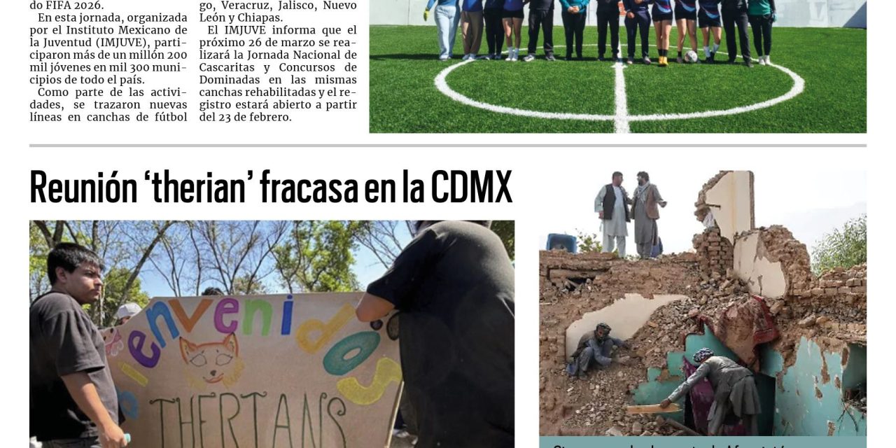 Portada RCG Nacional e Internacional [21 de febrero de 2026] Jóvenes rehabilitan más de 10 mil canchas para el Mundial Social; reunión ‘therian’ fracasa en la CDMX y más…