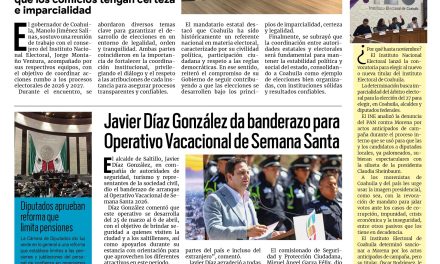 Portada RCG Media [26 de marzo de 2026] Garantizan elecciones en paz para Coahuila con coordinación institucional; Javier Díaz da banderazo para Operativo Vacacional de Semana Santa y más…