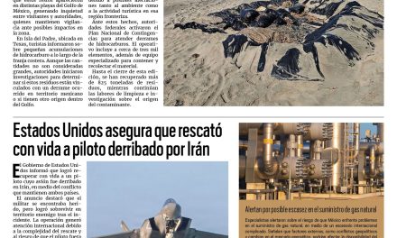Portada RCG Nacional e Internacional [6 de abril de 2026] Chapopote contamina playas de Isla del Padre, Veracruz y Tamaulipas; EE. UU.  asegura que rescató con vida a piloto derribado por Irán y más noticias…