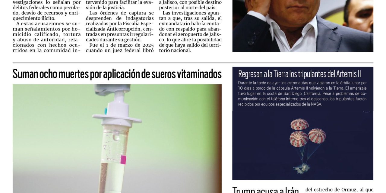 Portada RCG Nacional e Internacional [11 de abril de 2026] Informan que Silvano Aureoles recibió apoyo del narco para escapar; suman ocho muertes por aplicación de sueros vitaminados y más noticias…