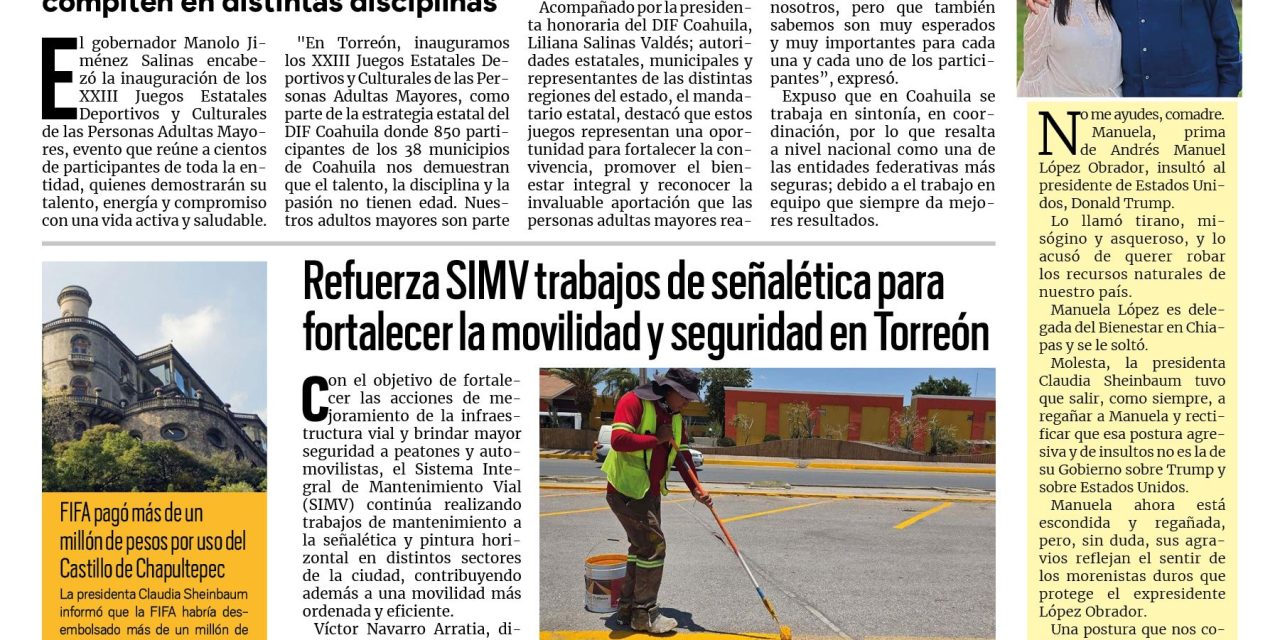 Portada RCG Lagunera [19 de junio de 2026] Inauguran los Juegos Estatales Deportivos y Culturales de las Personas Adultas Mayores; refuerza SIMV trabajos de señalética para fortalecer la movilidad y seguridad en Torreón y más…