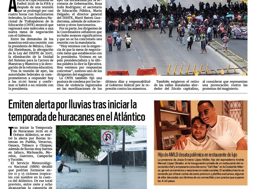 Portada RCG Nacional e Internacional [3 de junio de 2026] CNTE y Gobierno federal no logran acuerdo; maestros piden diálogo con Claudia Sheinbaum; Emiten alerta por lluvias tras iniciar temporada de huracanes en el Atlántico…