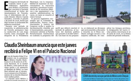 Portada RCG Nacional e Internacional [24 de junio de 2026] Inicia proceso para designar alcalde en Torreón; Sheinbaum recibirá a Felipe VI en Palacio Nacional y más…