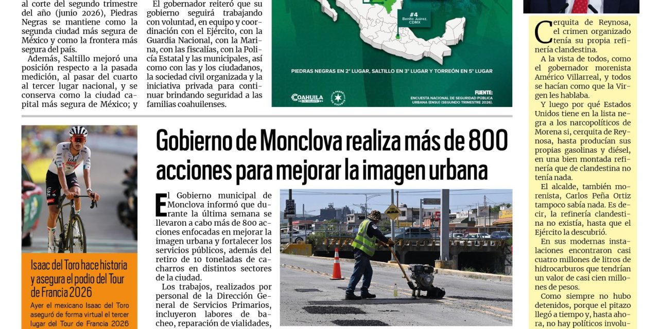 Portada RCG Centro [26 de julio de 2026] 3 de las 5 ciudades más seguras del país son de Coahuila: Manolo; Frontera refuerza medidas preventivas para vacaciones y más…