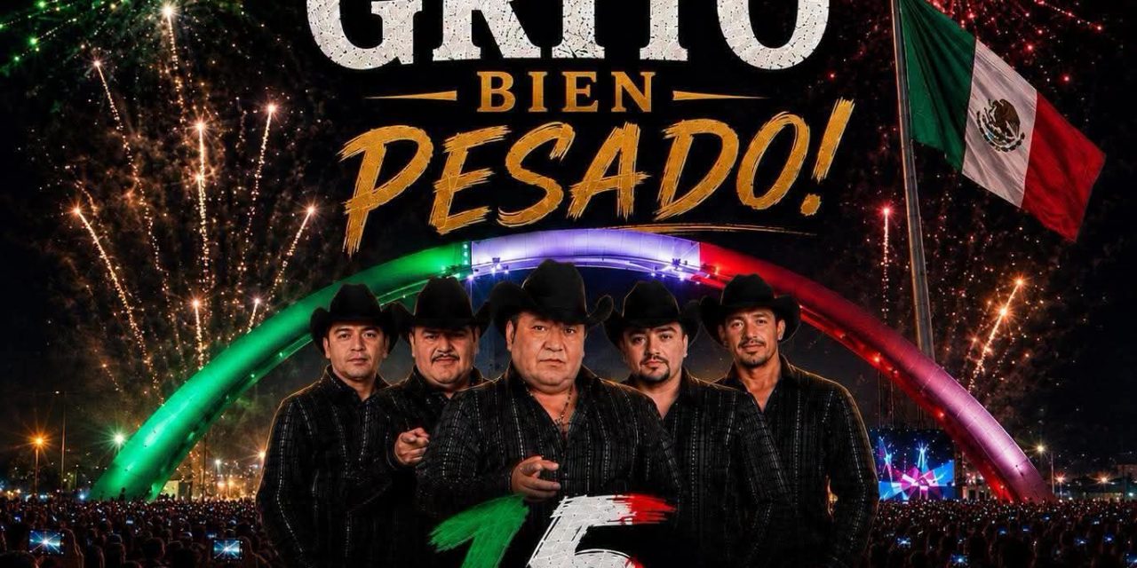 Grupo Pesado encabezará la celebración del Grito de Independencia