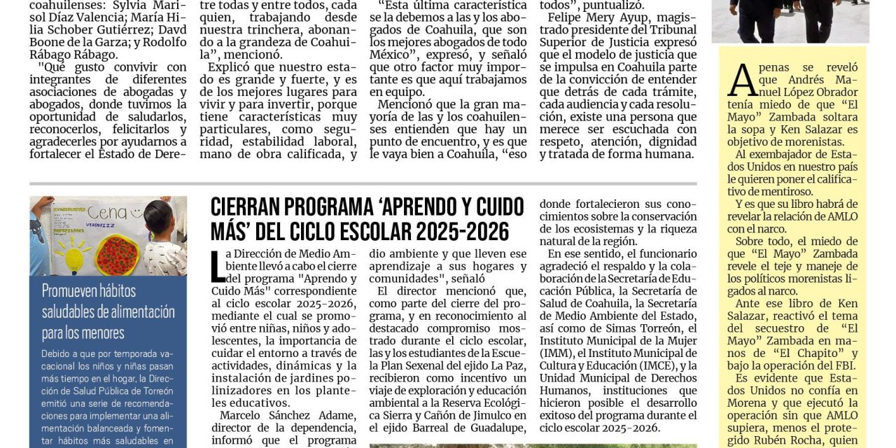 Portada RCG Lagunera [11 de julio de 2026] ‘En Coahuila tenemos estado de derecho gracias al trabajo de los abogados’; cierran programa ‘Aprendo y Cuido Más’ del ciclo escolar 2025-2026 y más…