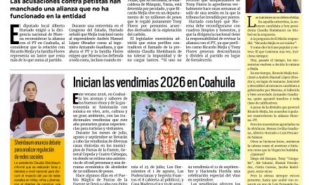 Portada RCG Media [21 de julio de 2026] Alianza con el PT de Mejía y Tony Flores es un lastre para Morena: Alberto Hurtado; inician las vendimias 2026 en Coahuila y más…