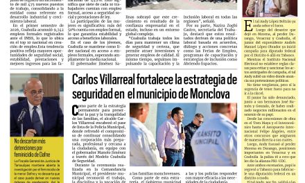Portada RCG Centro [4 de agosto de 2026] Coahuila se mantiene en el top 10 de generación de empleo; Carlos Villarreal fortalece la estrategia de seguridad en el municipio de Monclova y más…