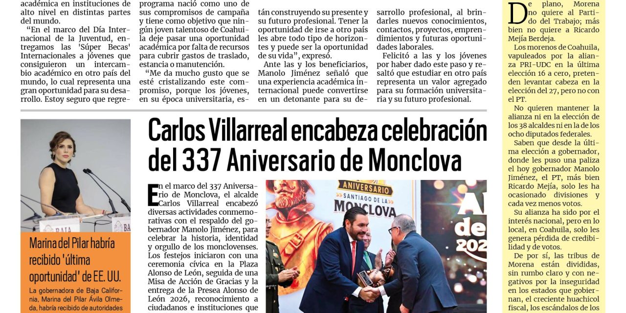 Portada RCG Centro [13 de agosto de 2026] Entrega Manolo Jiménez ‘Súper Becas’ para jóvenes coahuilenses; Carlos Villarreal encabeza celebración del 337 Aniversario de Monclova y más…