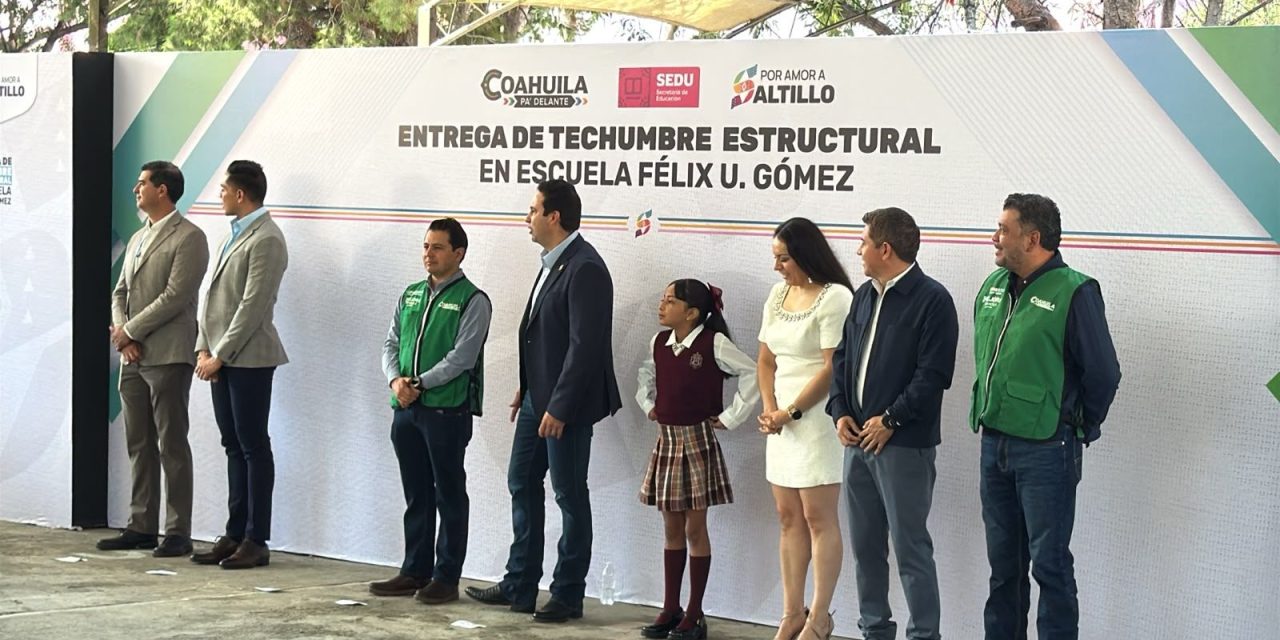 Entregan techumbre en primaria Félix U. Gómez de Saltillo
